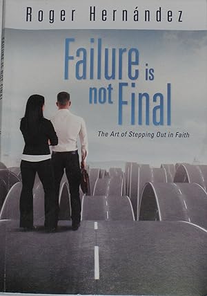 Bild des Verkufers fr Failure Is Not Final: The Art of Stepping Out in Faith zum Verkauf von Redux Books
