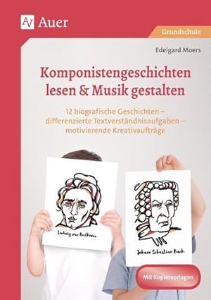 Seller image for Komponistengeschichten lesen & Musik gestalten : 12 biografische Geschichten - differenzierte Textverstndnisaufgaben - motivierende Kreativauftrge (2. bis 4. Klasse) for sale by AHA-BUCH GmbH