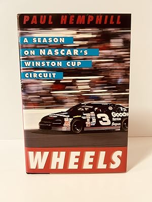 Seller image for Wheels: A Season on NASCAR'S Winston Cup Circuit [FIRST EDITION, FIRST PRINTING] for sale by Vero Beach Books