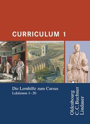 Bild des Verkufers fr Curriculum 1. Lernjahr : Lernhilfe zum Cursus Lektionen 1-20. Gymnasium Sek I, Gesamtschule, Gymnasium Sek II zum Verkauf von AHA-BUCH GmbH