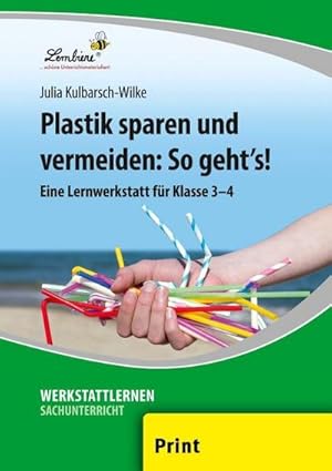 Seller image for Plastik sparen und vermeiden: So geht's! (PR) : Grundschule, Sachunterricht, Klasse 3-4 for sale by AHA-BUCH GmbH