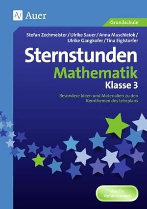 Seller image for Sternstunden Mathematik - Klasse 3 : Besondere Ideen und Materialien zu den Kernthemen des Lehrplans for sale by AHA-BUCH GmbH