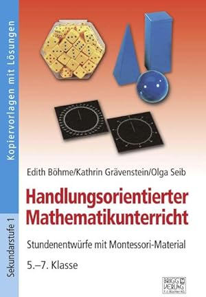 Bild des Verkufers fr Handlungsorientierter Mathematikunterricht : Stundenentwrfe mit Montessori-Material 5.-7. Klasse zum Verkauf von AHA-BUCH GmbH