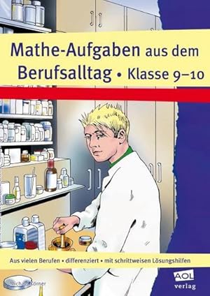 Bild des Verkufers fr Mathe-Aufgaben aus dem Berufsalltag - Klasse 9-10 : Aus vielen Berufen - differenziert - mit schrittweisen Lsungshilfen zum Verkauf von AHA-BUCH GmbH