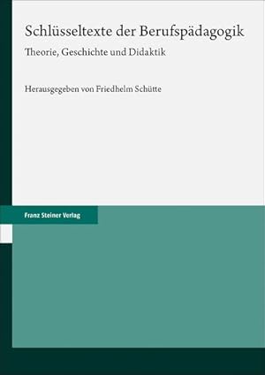 Immagine del venditore per Schlsseltexte der Berufspdagogik : Theorie, Geschichte und Didaktik venduto da AHA-BUCH GmbH