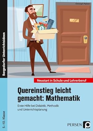 Seller image for Quereinstieg leicht gemacht: Mathematik : Erste Hilfe bei Didaktik, Methodik und Unterrichtsplanung (5. bis 10. Klasse) for sale by AHA-BUCH GmbH