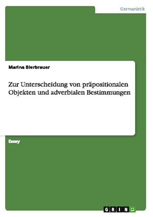 Bild des Verkufers fr Zur Unterscheidung von prpositionalen Objekten und adverbialen Bestimmungen zum Verkauf von AHA-BUCH GmbH