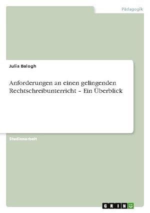 Imagen del vendedor de Anforderungen an einen gelingenden Rechtschreibunterricht  Ein berblick a la venta por AHA-BUCH GmbH