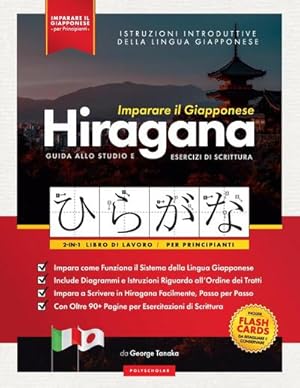 Immagine del venditore per Imparare il Giapponese - Caratteri Hiragana, Libro di Lavoro per Principianti : Introduzione alla Scrittura Giapponese e agli Alfabeti del Giappone. Impara a Scrivere in Kana Facilmente, Passo per Passo (Include: Flash Card e Grafico) venduto da AHA-BUCH GmbH