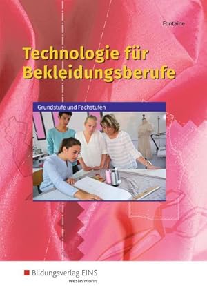 Bild des Verkufers fr Technologie fr Bekleidungsberufe : Grundstufe und Fachstufen: Schlerband zum Verkauf von AHA-BUCH GmbH