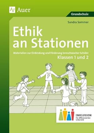 Seller image for Ethik an Stationen, Klassen 1/2 Inklusion : Materialien zur Einbindung und Frderung lernschwacher Schler. Grundschule for sale by AHA-BUCH GmbH