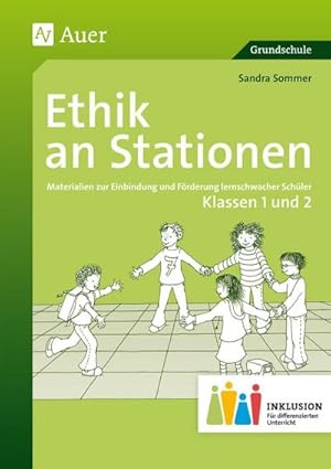 Immagine del venditore per Ethik an Stationen, Klassen 1/2 Inklusion : Materialien zur Einbindung und Frderung lernschwacher Schler. Grundschule venduto da AHA-BUCH GmbH