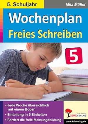 Seller image for Wochenplan Freies Schreiben / Klasse 5 : Jede Woche bersichtlich auf einem Bogen! (5. Schuljahr) for sale by AHA-BUCH GmbH