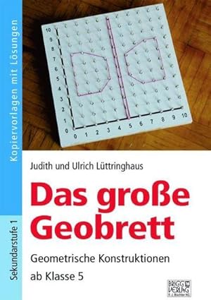 Bild des Verkufers fr Das groe Geobrett : Geometrische Konstruktionen ab Klasse 5 zum Verkauf von AHA-BUCH GmbH