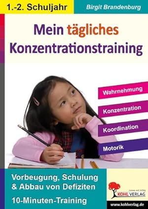 Immagine del venditore per Kohls Konzentrationstraining 1./2. Schuljahr Bis zu 10 Minuten tglich : Wahrnehmung, Konzentration, Koordination, Motorik venduto da AHA-BUCH GmbH