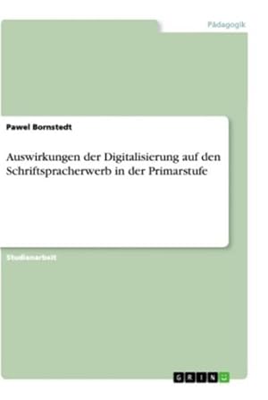 Seller image for Auswirkungen der Digitalisierung auf den Schriftspracherwerb in der Primarstufe for sale by AHA-BUCH GmbH