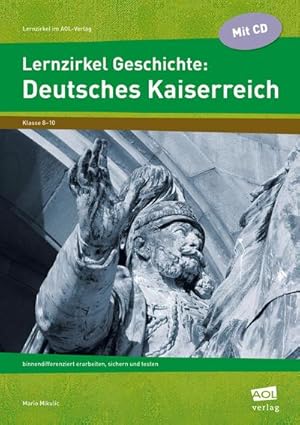 Bild des Verkufers fr Lernzirkel Geschichte: Deutsches Kaiserreich, m. 1 CD-ROM : Binnendifferenziert erarbeiten, sichern und testen (8. bis 10. Klasse) zum Verkauf von AHA-BUCH GmbH