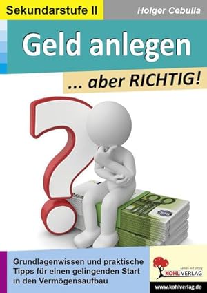 Seller image for Geld anlegen . aber RICHTIG! : Grundlagenwissen und praktische Tipps for sale by AHA-BUCH GmbH