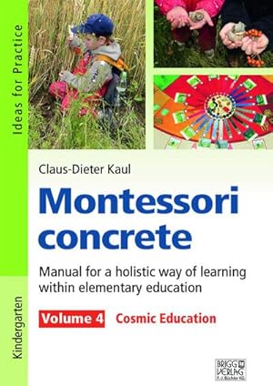 Bild des Verkufers fr Montessori concrete - Volume 4 : Volume 4: Cosmic Education zum Verkauf von AHA-BUCH GmbH