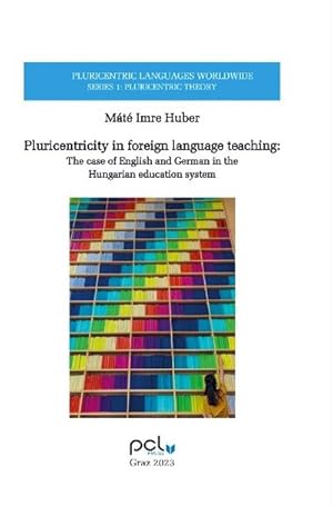 Immagine del venditore per Pluricentricity in foreign language teaching: The case of English and German in the Hungarian education system venduto da AHA-BUCH GmbH