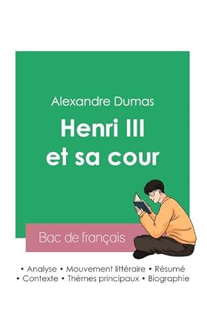Imagen del vendedor de Russir son Bac de franais 2023 : Analyse de la pice Henri III et sa cour de Alexandre Dumas a la venta por AHA-BUCH GmbH