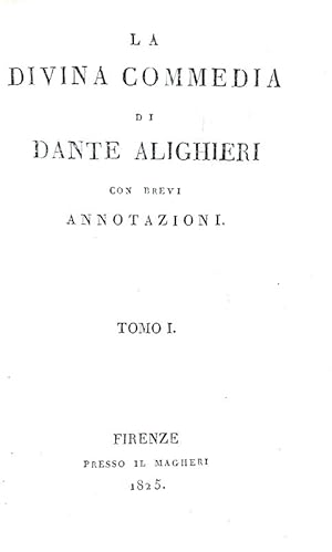 La divina commedia con brevi annotazioni.Firenze, presso il Magheri, 1825.