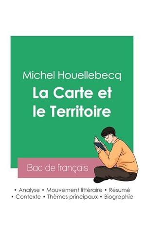 Bild des Verkufers fr Russir son Bac de franais 2023 : Analyse de La Carte et le Territoire de Michel Houellebecq zum Verkauf von AHA-BUCH GmbH