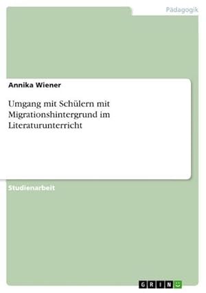 Bild des Verkufers fr Umgang mit Schlern mit Migrationshintergrund im Literaturunterricht zum Verkauf von AHA-BUCH GmbH