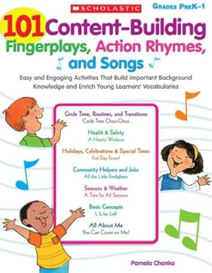 Imagen del vendedor de 101 Content-Building Fingerplays, Action Rhymes, and Songs: Easy and Engaging Activities That Build Important Background Knowledge and Enrich Young Learners   Vocabularies a la venta por ZBK Books