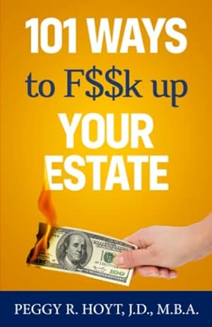 Immagine del venditore per 101 Ways to F$$K up Your Estate venduto da Books for Life