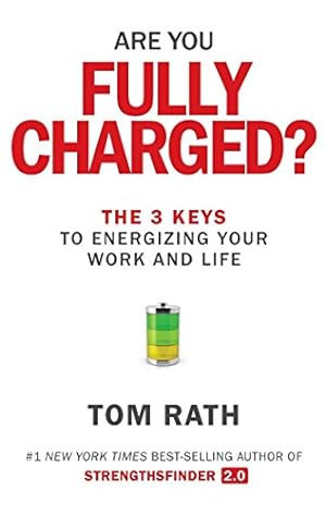 Seller image for Are You Fully Charged?: The 3 Keys to Energizing Your Work and Life for sale by Books for Life
