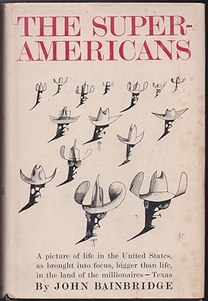 Seller image for The Super-Americans: A Picture of Life in the United States As Brought into Focus, Bigger then Life, In the Land of the Millionaires - Texas for sale by The Glass Key