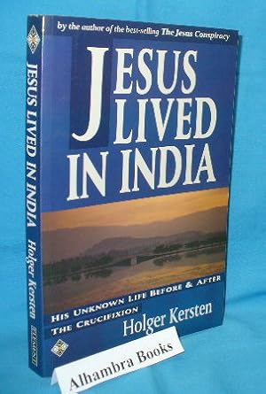 Imagen del vendedor de Jesus Lived in India His Unknown Life Before and After the Crucifixion a la venta por Alhambra Books