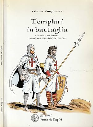 Bild des Verkufers fr Templari in battaglia I Cavalieri del Tempio: soldati, eroi e martiri delle Crociate zum Verkauf von Biblioteca di Babele