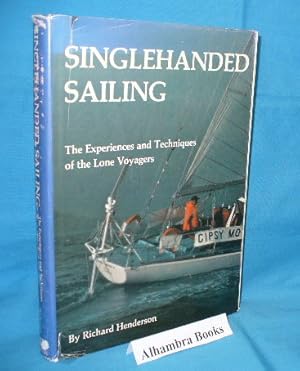 Seller image for Singlehanded Sailing : The Experiences and Techniques of Lone Voyagers for sale by Alhambra Books