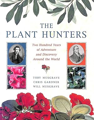 Bild des Verkufers fr The Plant Hunters: Two Hundred Years of Discovery and Adventure Around the World zum Verkauf von M Godding Books Ltd