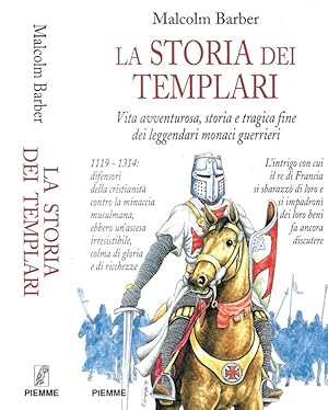 Imagen del vendedor de La storia dei templari Vita avventurosa, storia e tragica fine dei leggendari monaci guerrieri a la venta por Biblioteca di Babele