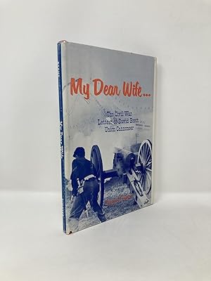 Image du vendeur pour My Dear Wife. The Civil War Letters of David Brett Union Cannoneer mis en vente par Southampton Books