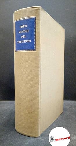 Poeti minori del Trecento. Ricciardi Editore 1952.