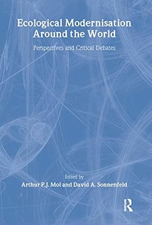 Seller image for Ecological Modernisation Around the World: Perspectives and Critical Debates (Environmental Politics) for sale by -OnTimeBooks-