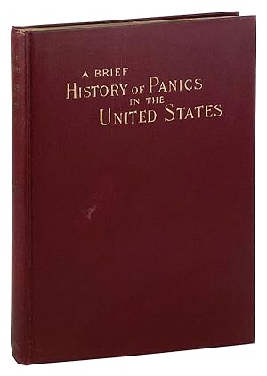 Seller image for A Brief History of Panics in the United States and Their Periodical Occurrence in the United States for sale by Capitol Hill Books, ABAA