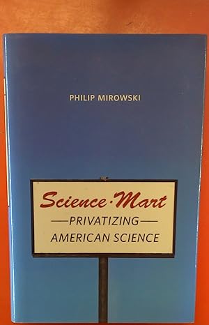 Bild des Verkufers fr Science-Mart : Privatizing American Science zum Verkauf von biblion2