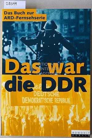 Das war die DDR. Eine Geschichte des anderen Deutschland.