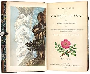 A Lady's Tour Round Monte Rosa; With Visits to the Italian Valleys of Anzasca, Mastaleone, Camasc...