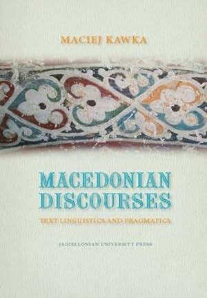 Imagen del vendedor de Macedonian Discourses : Text Linguistics and Pragmatics a la venta por GreatBookPrices