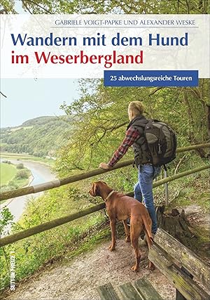 Wandern mit dem Hund im Weserbergland : 25 abwechslungsreiche Touren / Gabriele Voigt-Papke und A...