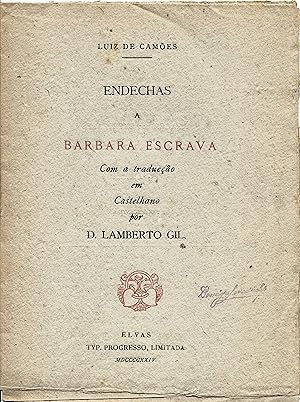 ENDECHAS A BARBARA ESCRAVA. Com a traducção em Castelhano por D. Lamberto Gil