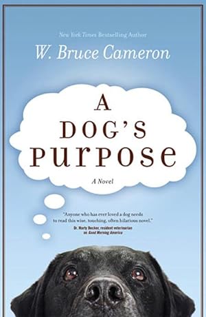 Imagen del vendedor de A Dog's Purpose: A Novel for Humans (A Dog's Purpose, 1) a la venta por Grayshelf Books, ABAA, IOBA