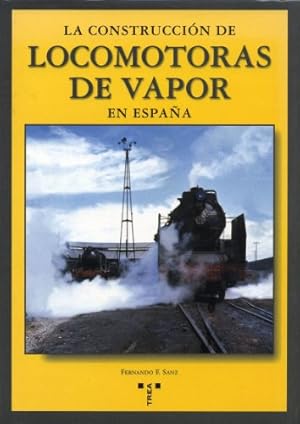 Seller image for La Construccion de Locomotoras de Vapor en Espana for sale by Martin Bott Bookdealers Ltd