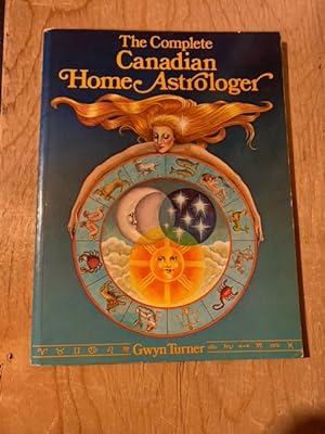 Seller image for The Complete Canadian Home Astrologer for sale by Singing Pebble Books